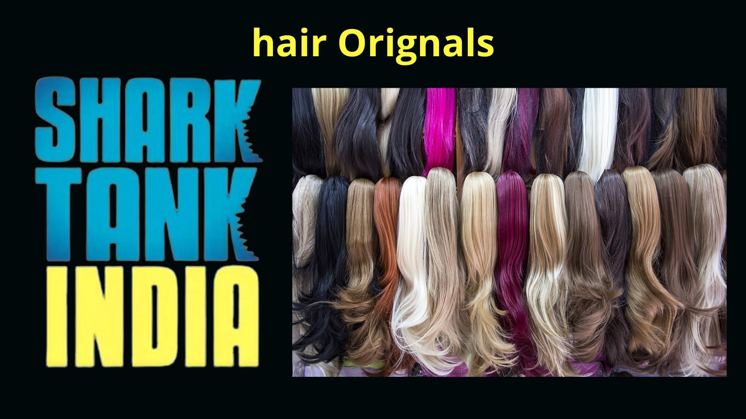 Shark tank india hair originals