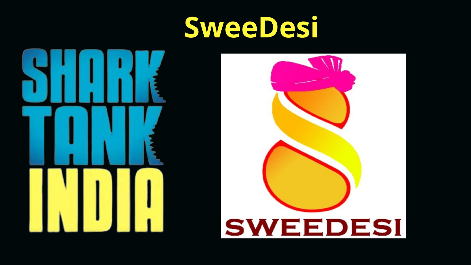 shark tank india sweedesi