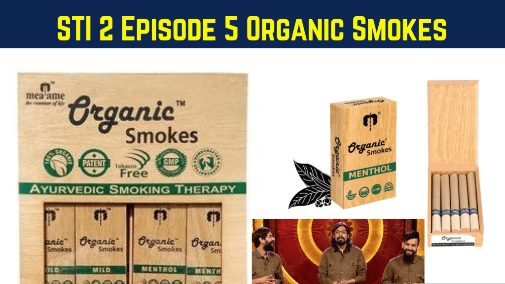 Organic Smokes Shark Tank India Season 2 Episode 5